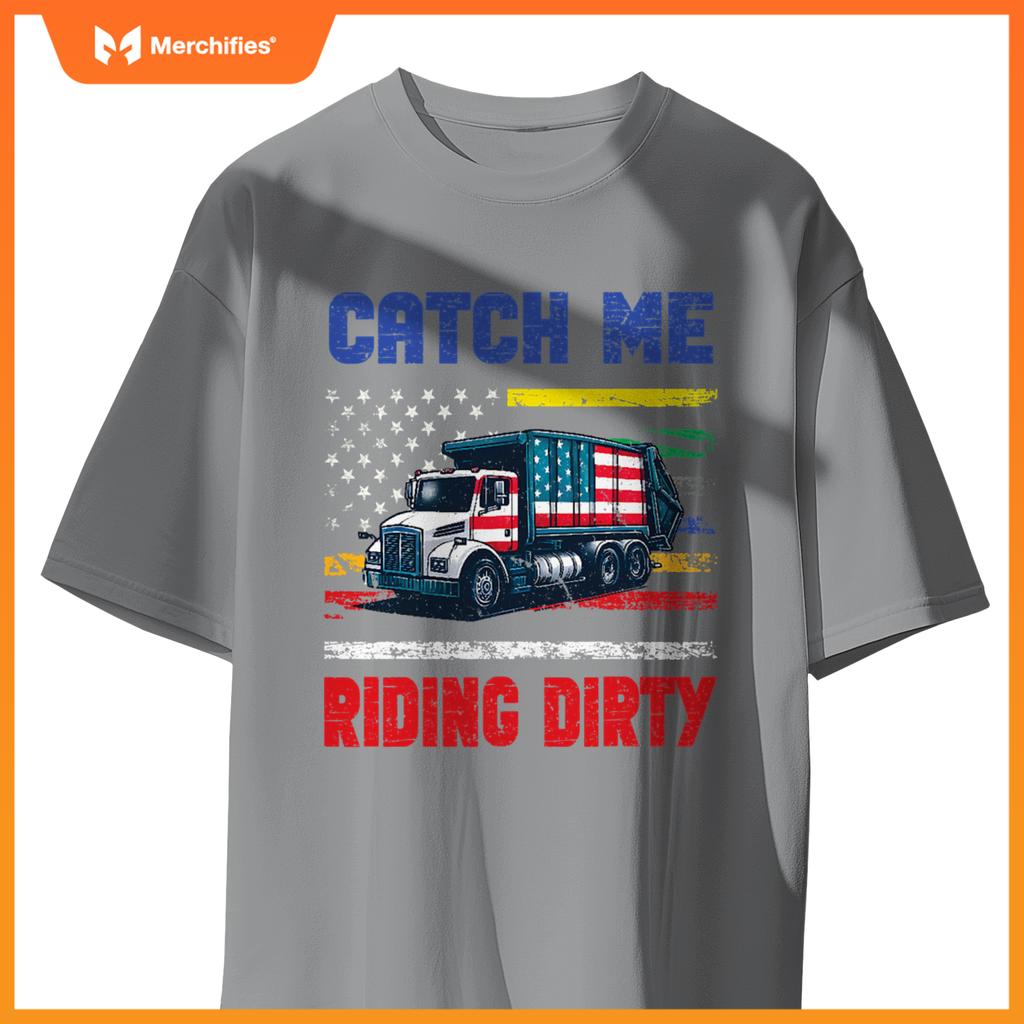 Catch Me Riding Dirty Garbage Vote Trump Truck Trump 2024 T-Shirt
