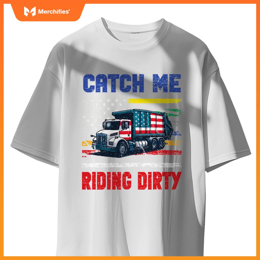 Catch Me Riding Dirty Garbage Vote Trump Truck Trump 2024 T-Shirt