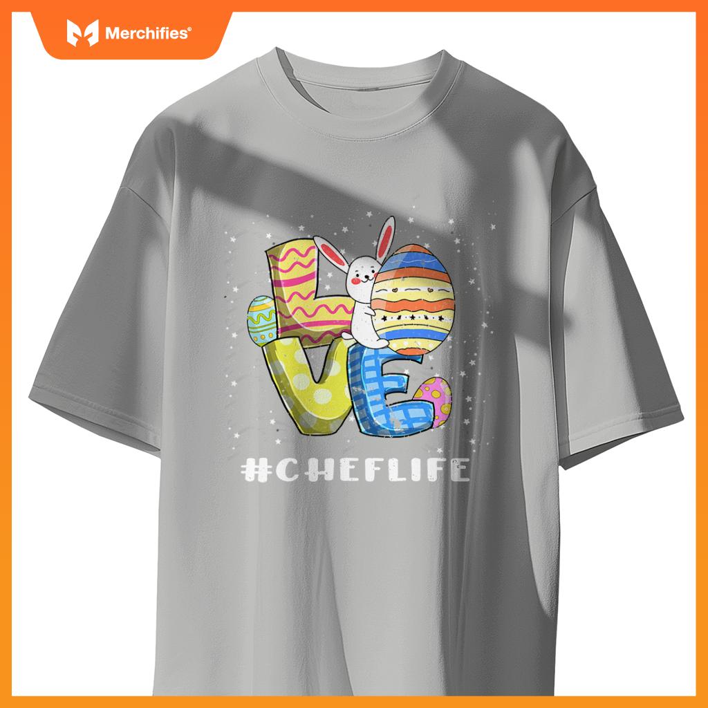 Chef Life Love Easter Day Bunnies Cute Rabbit Eggs Hunting T-Shirt