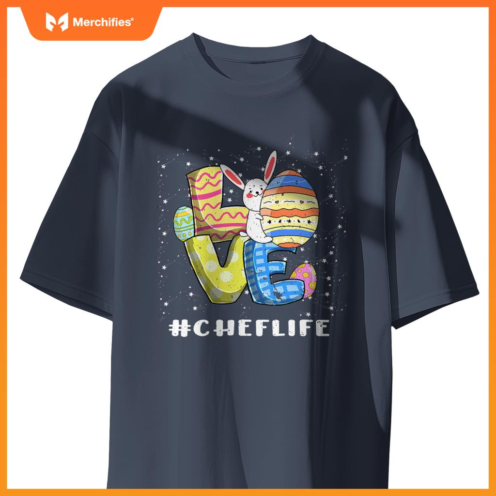 Chef Life Love Easter Day Bunnies Cute Rabbit Eggs Hunting T-Shirt