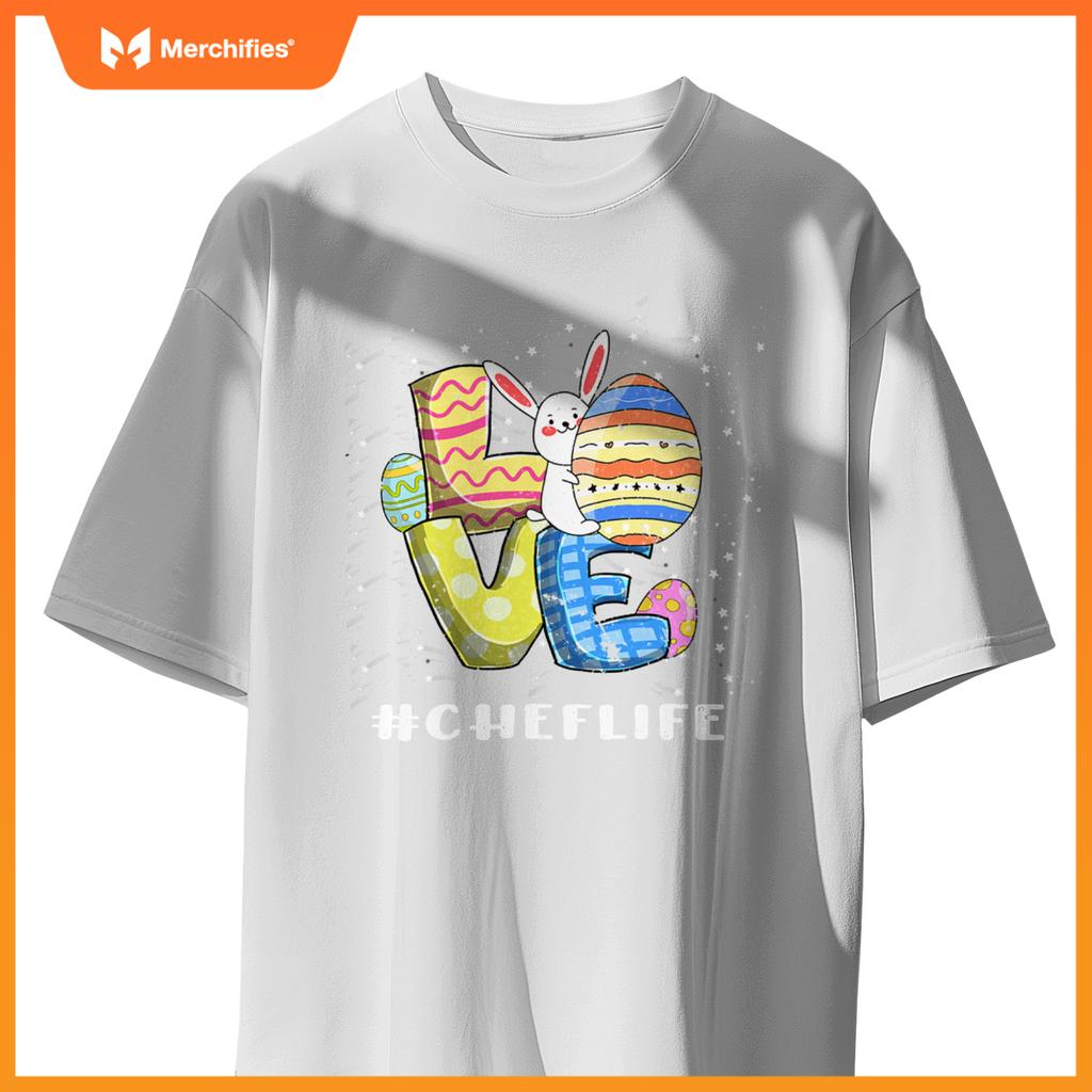 Chef Life Love Easter Day Bunnies Cute Rabbit Eggs Hunting T-Shirt