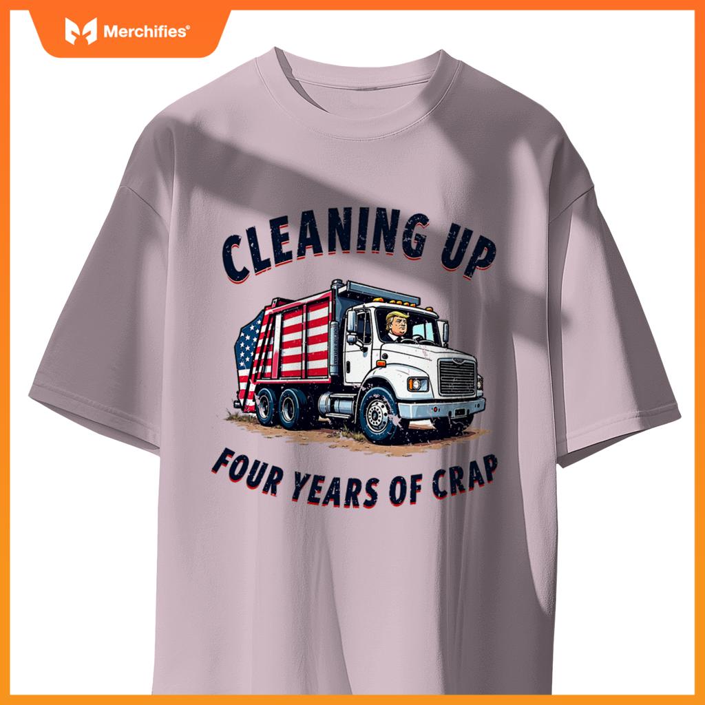 Cleaning Up 4 Years Of Crap Trump Garbage Truck 2024 T-Shirt