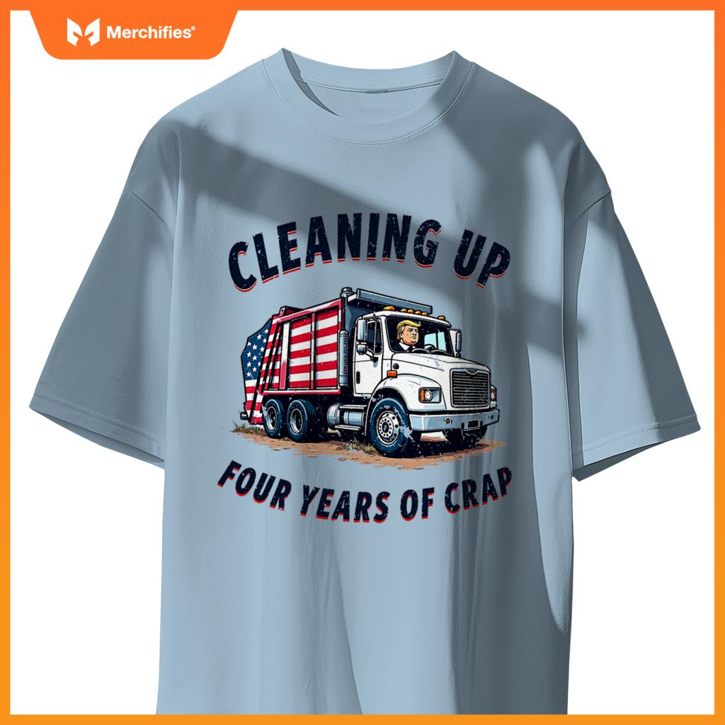 Cleaning Up 4 Years Of Crap Trump Garbage Truck 2024 T-Shirt