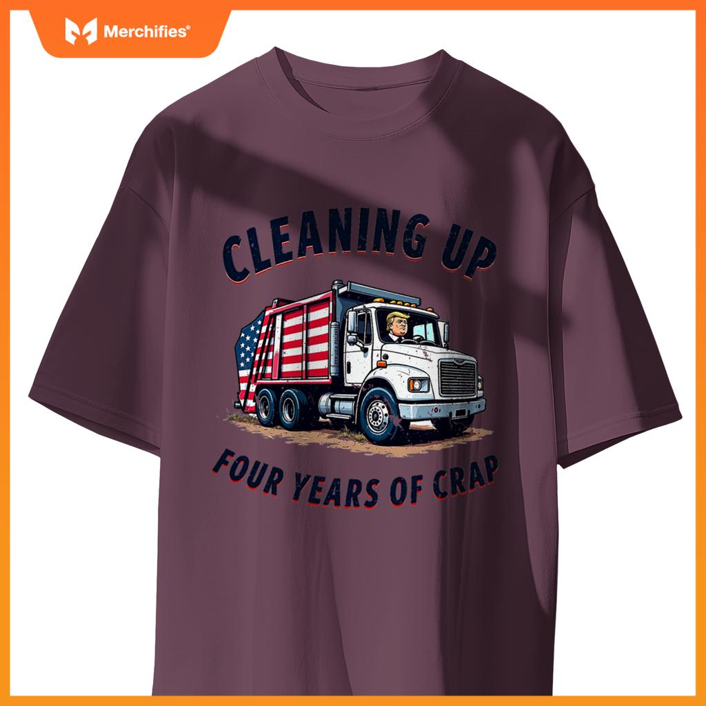 Cleaning Up 4 Years Of Crap Trump Garbage Truck 2024 T-Shirt