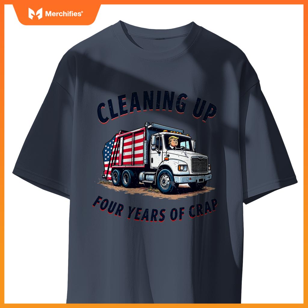 Cleaning Up 4 Years Of Crap Trump Garbage Truck 2024 T-Shirt