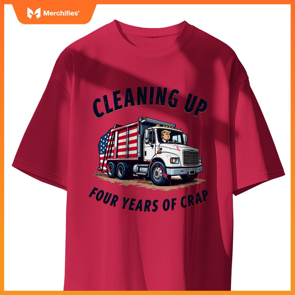 Cleaning Up 4 Years Of Crap Trump Garbage Truck 2024 T-Shirt