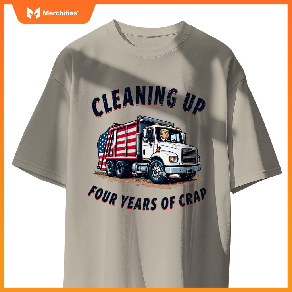 Cleaning Up 4 Years Of Crap Trump Garbage Truck 2024 T-Shirt