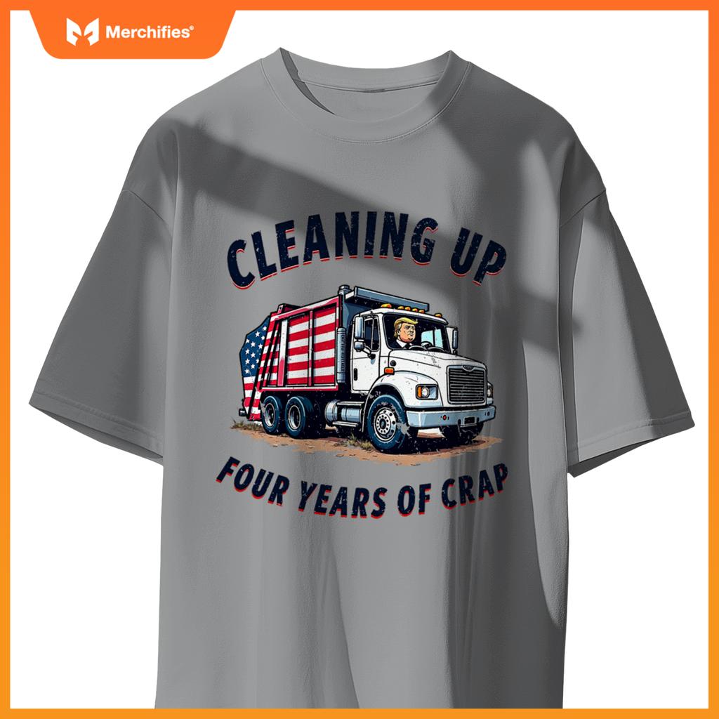 Cleaning Up 4 Years Of Crap Trump Garbage Truck 2024 T-Shirt