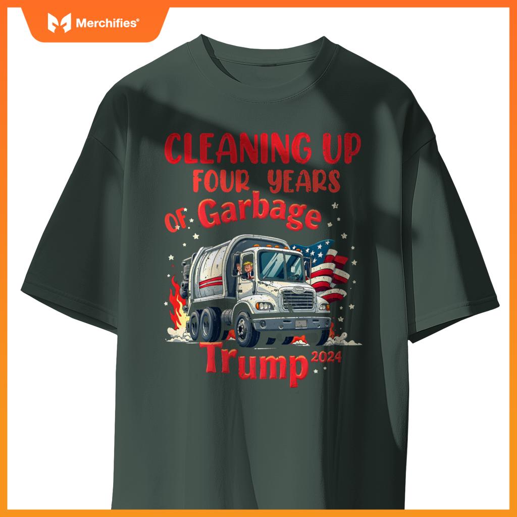 Cleaning Up 4 Years Of Garbage Truck Supporter Trump 2024 T-Shirt