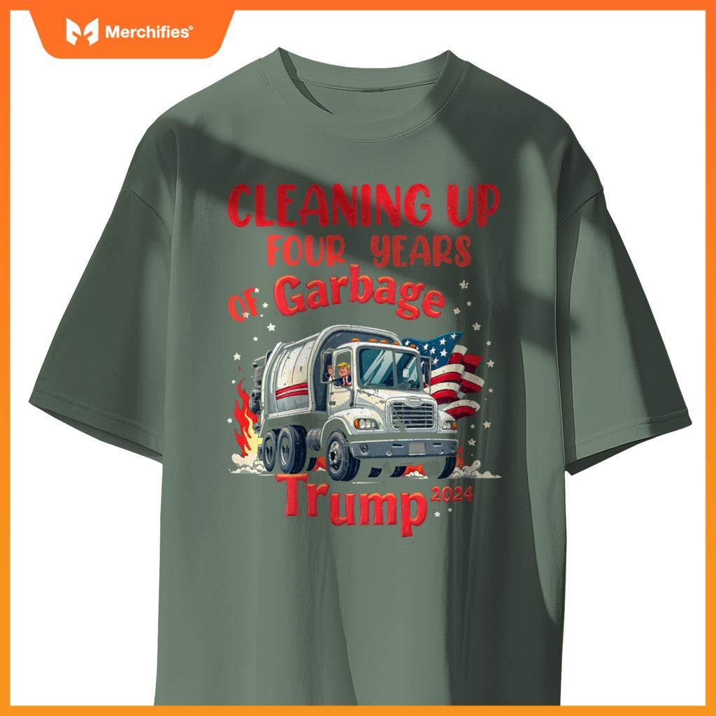 Cleaning Up 4 Years Of Garbage Truck Supporter Trump 2024 T-Shirt