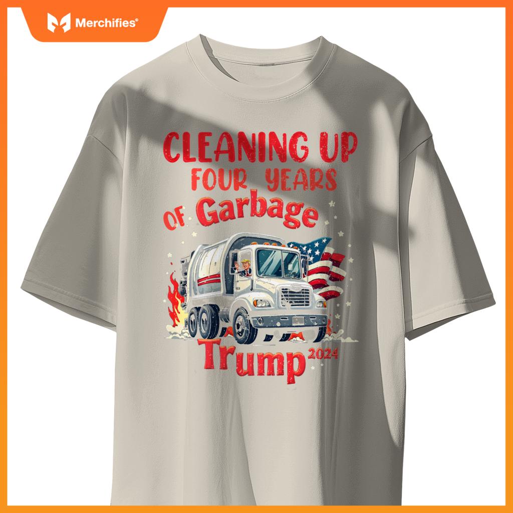 Cleaning Up 4 Years Of Garbage Truck Supporter Trump 2024 T-Shirt
