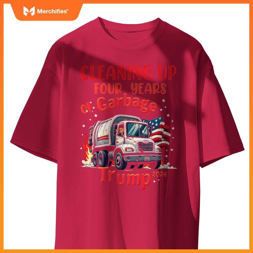 Cleaning Up 4 Years Of Garbage Truck Supporter Trump 2024 T-Shirt