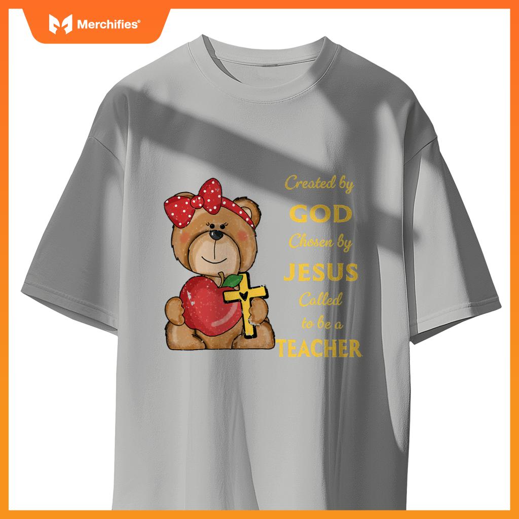 Created by god called to teach sweet bear teacher christian
