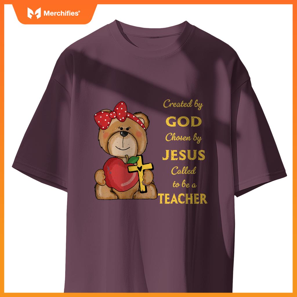 Created by god called to teach sweet bear teacher christian