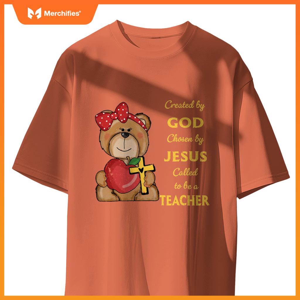 Created by god called to teach sweet bear teacher christian