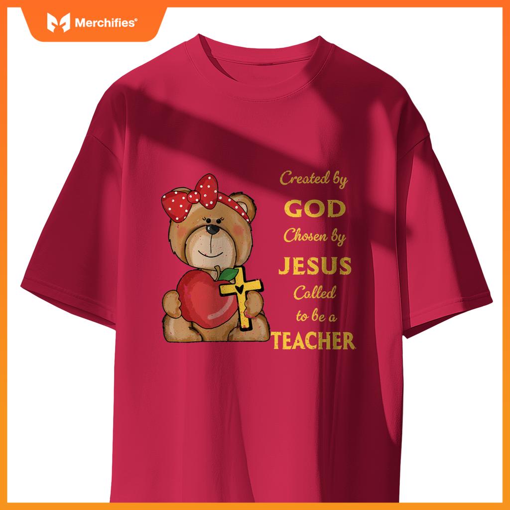 Created by god called to teach sweet bear teacher christian