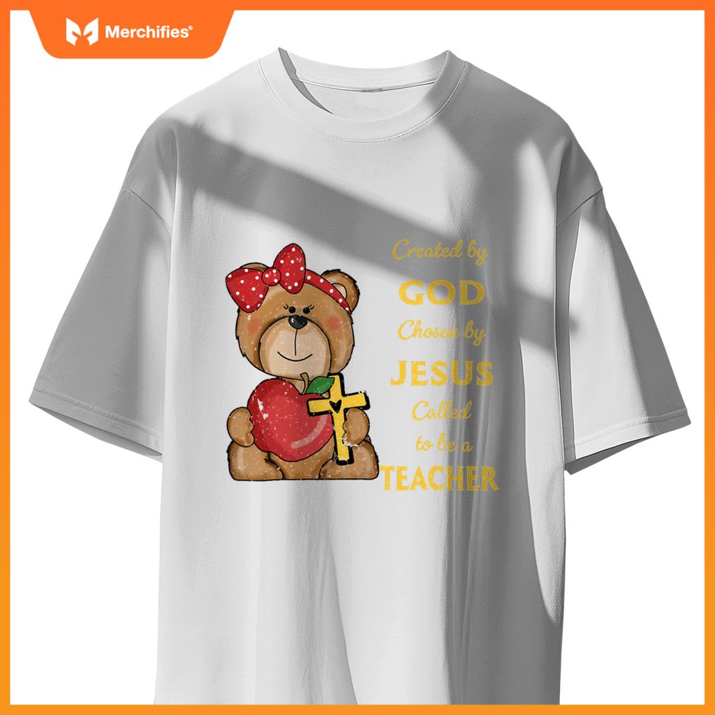 Created by god called to teach sweet bear teacher christian