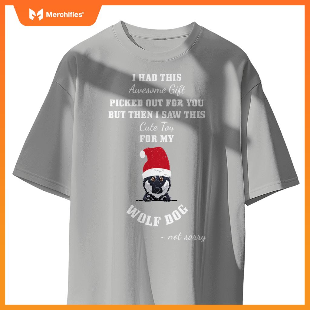 Cute Toy  My Wolf Dog ~ Not Sorry T-Shirt
