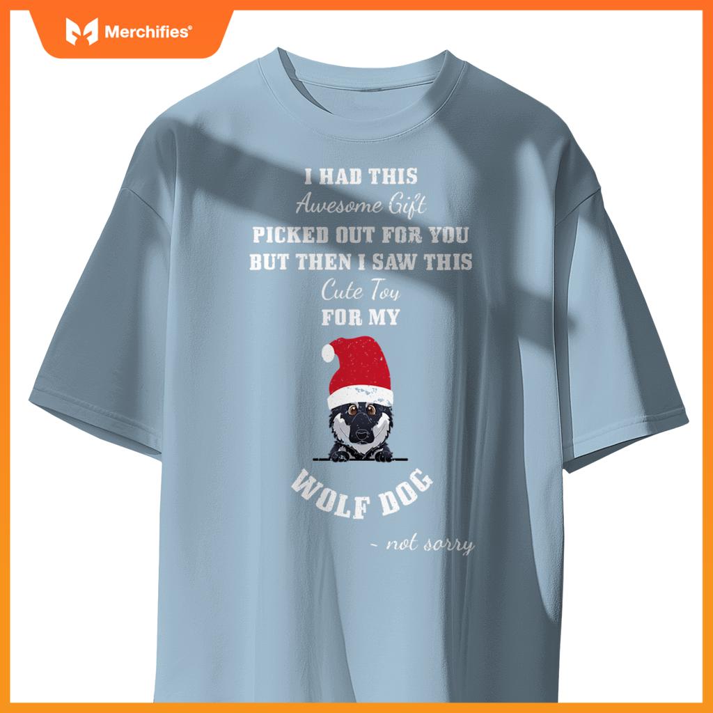 Cute Toy  My Wolf Dog ~ Not Sorry T-Shirt