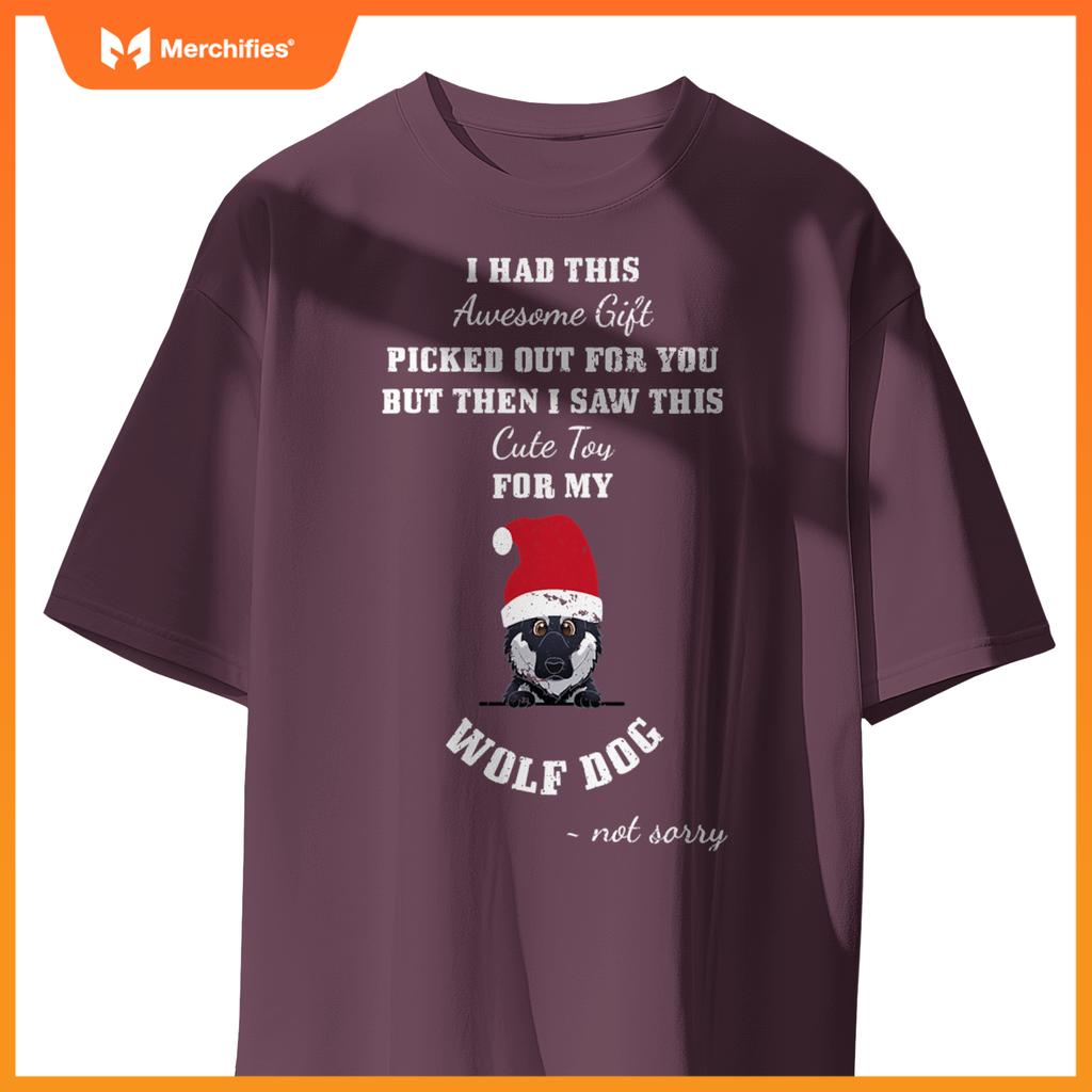 Cute Toy  My Wolf Dog ~ Not Sorry T-Shirt