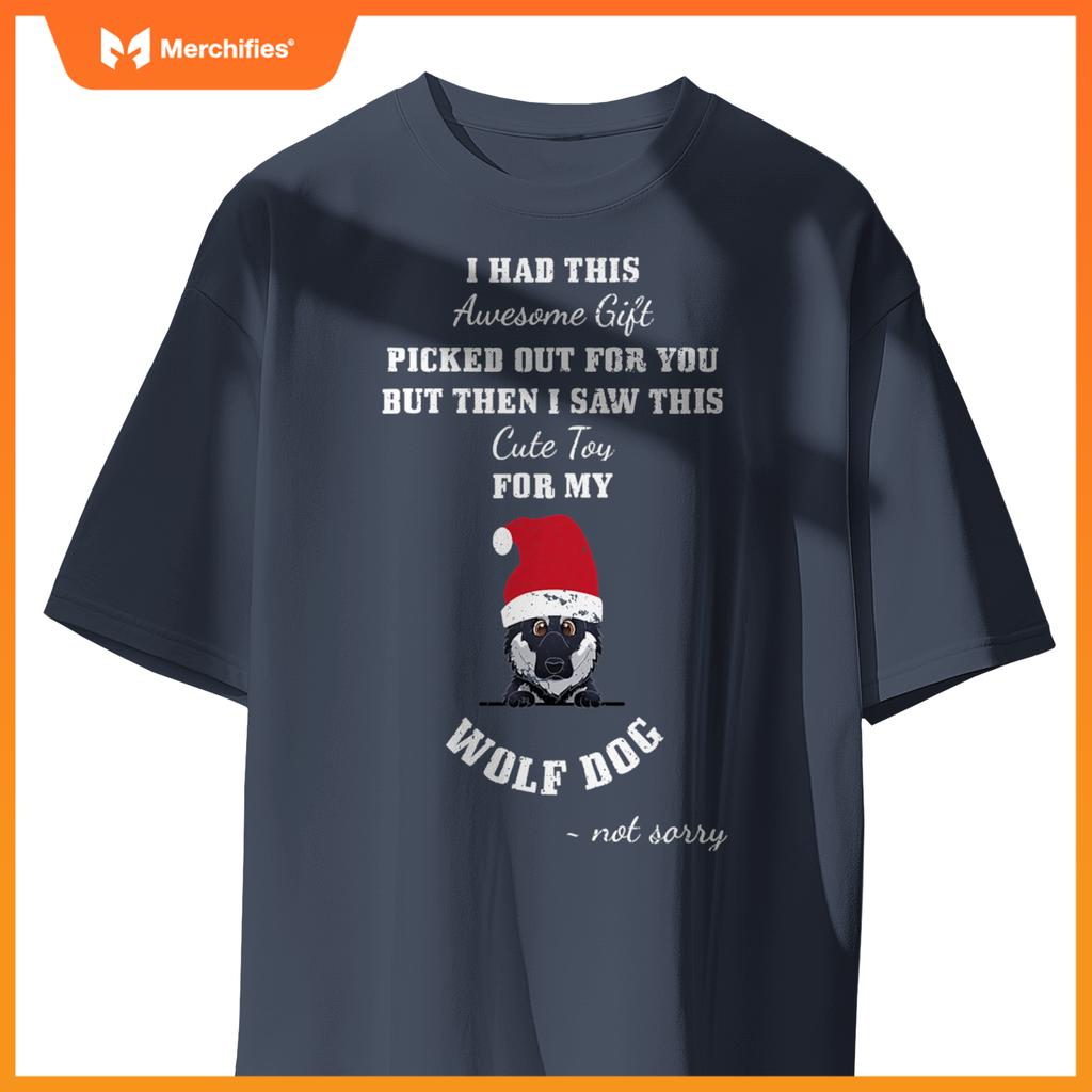 Cute Toy  My Wolf Dog ~ Not Sorry T-Shirt