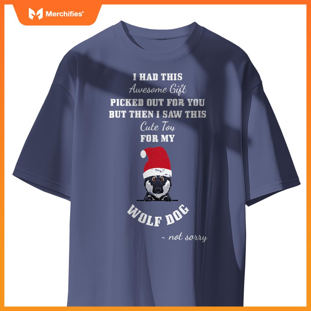 Cute Toy  My Wolf Dog ~ Not Sorry T-Shirt