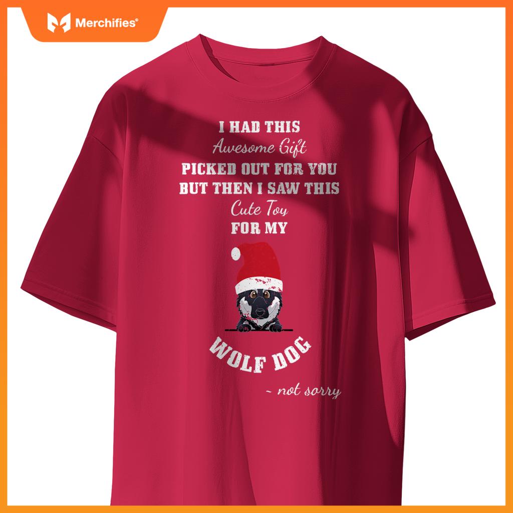 Cute Toy  My Wolf Dog ~ Not Sorry T-Shirt