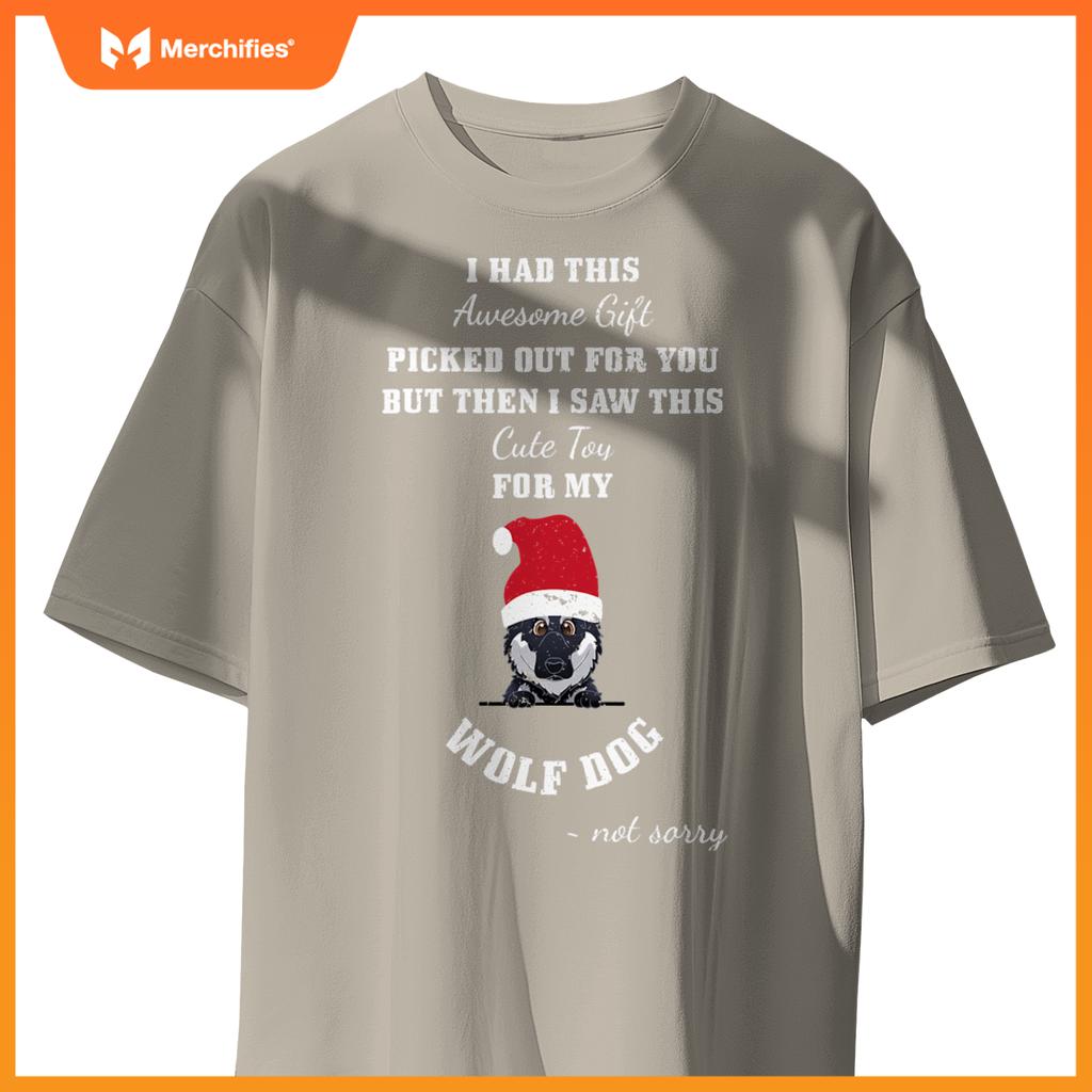 Cute Toy  My Wolf Dog ~ Not Sorry T-Shirt