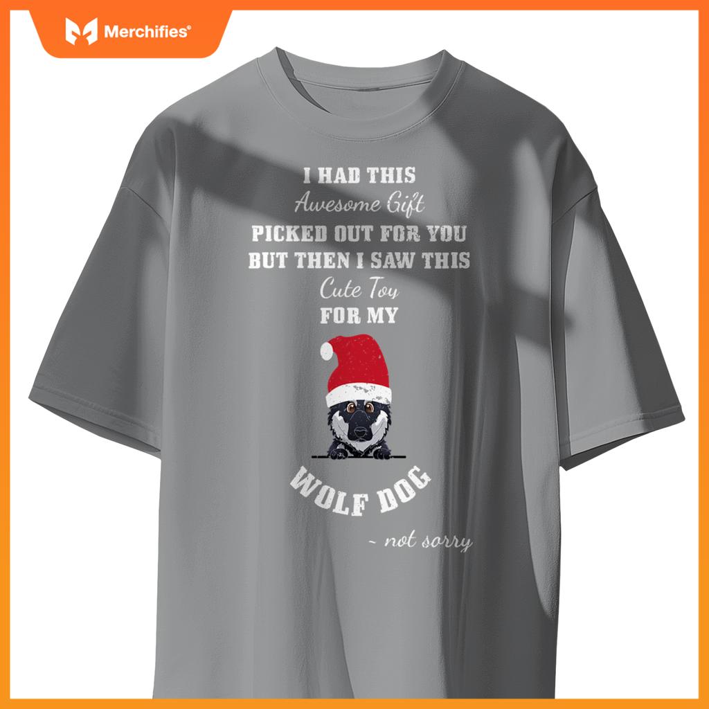 Cute Toy  My Wolf Dog ~ Not Sorry T-Shirt