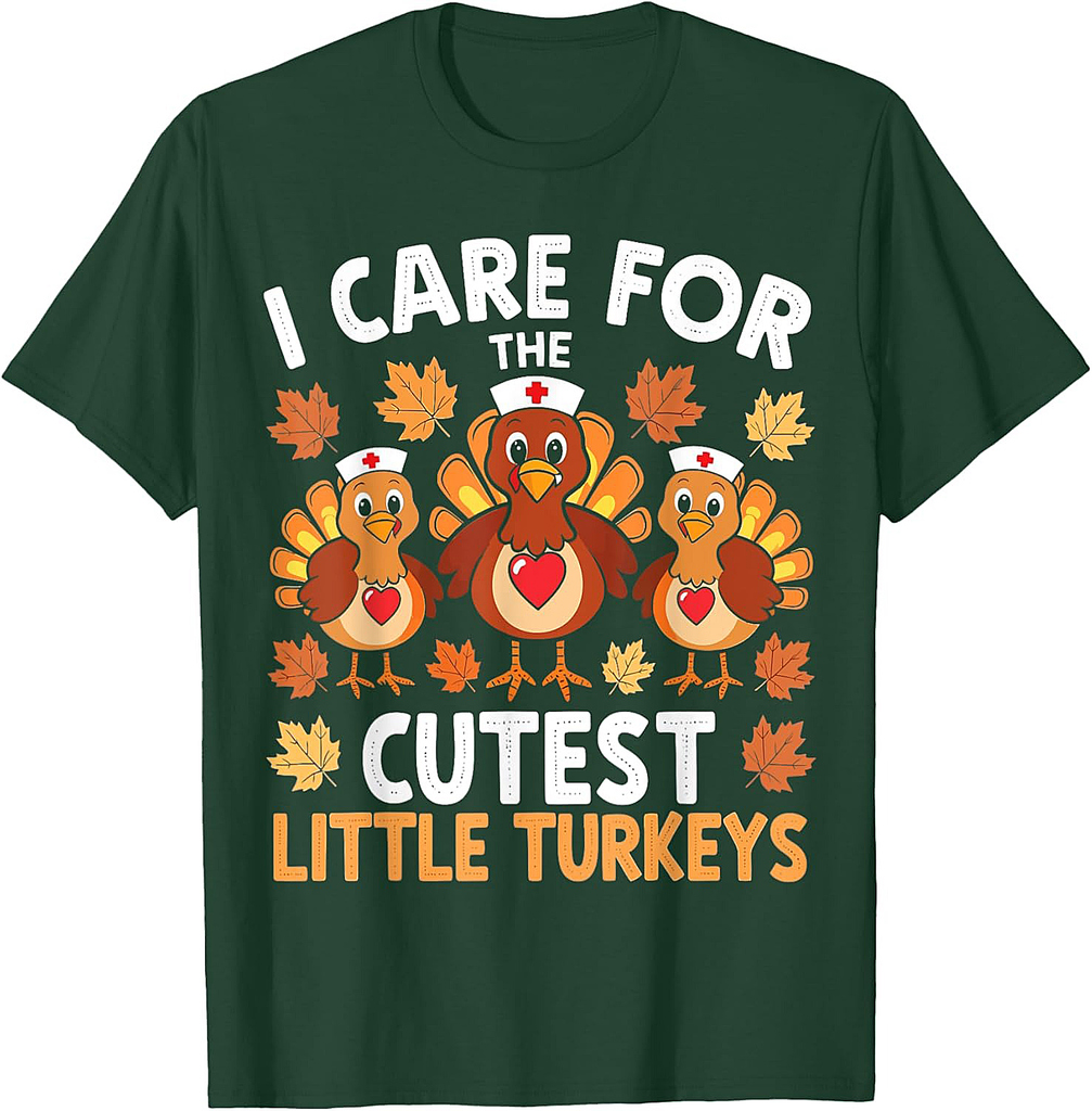 I Care For The Cutest Little Turkeys Thanksgiving Fall Nurse T-Shirt