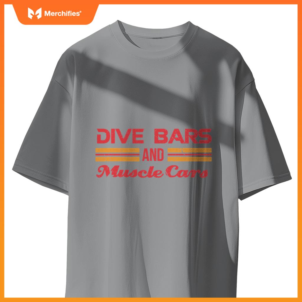 Dive Bars And Muscle Cars  Muscle Car T-Shirt