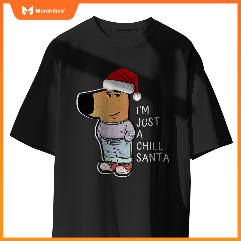 Dog Just-A-Chill-Guy A Chill Santa Merry Christmas T-Shirt