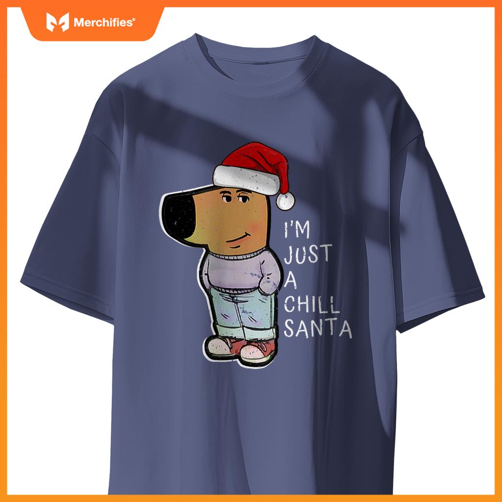 Dog Just-A-Chill-Guy A Chill Santa Merry Christmas T-Shirt