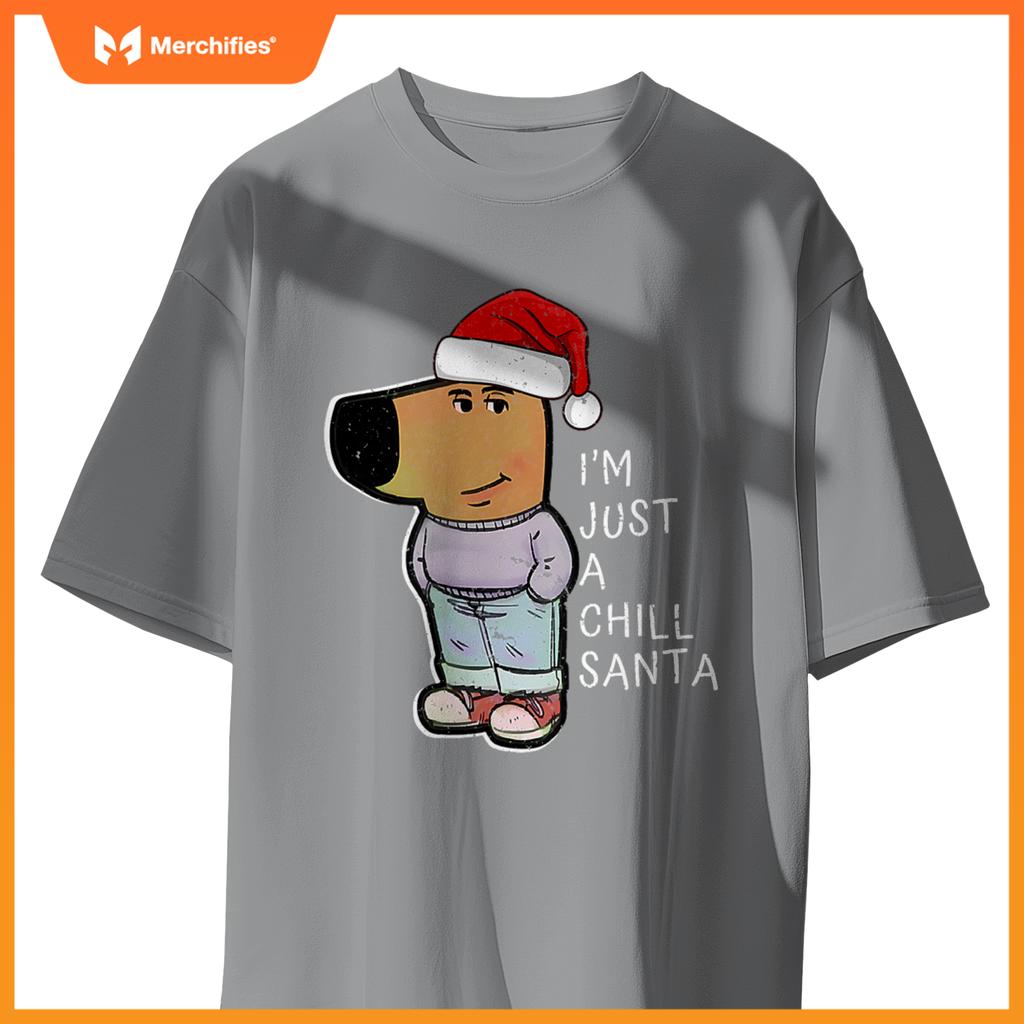 Dog Just-A-Chill-Guy A Chill Santa Merry Christmas T-Shirt