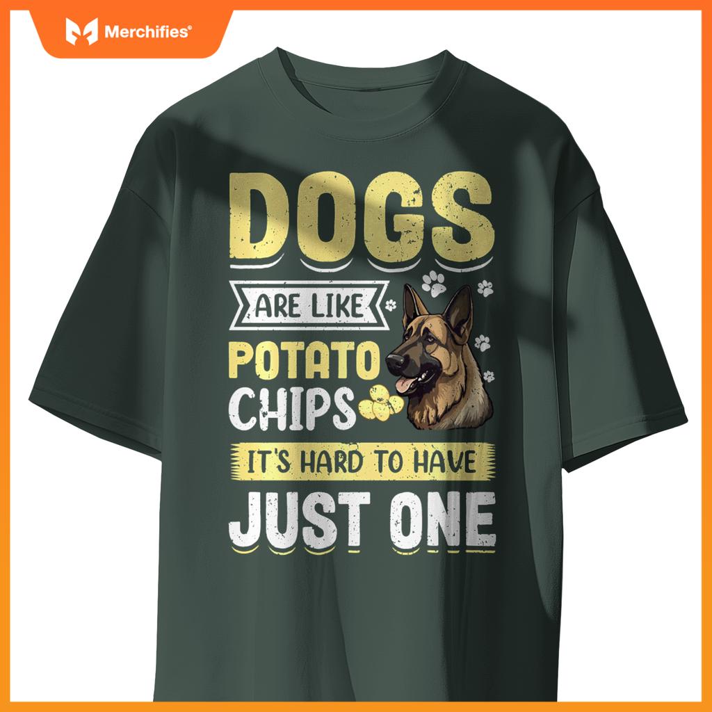 Dogs Are Like Potato Chips Its Hard To Have Just One T-Shirt