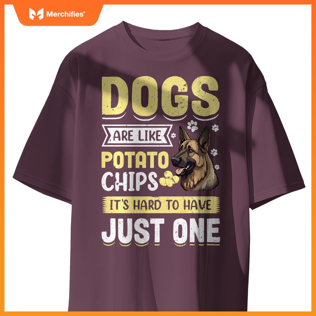 Dogs Are Like Potato Chips Its Hard To Have Just One T-Shirt