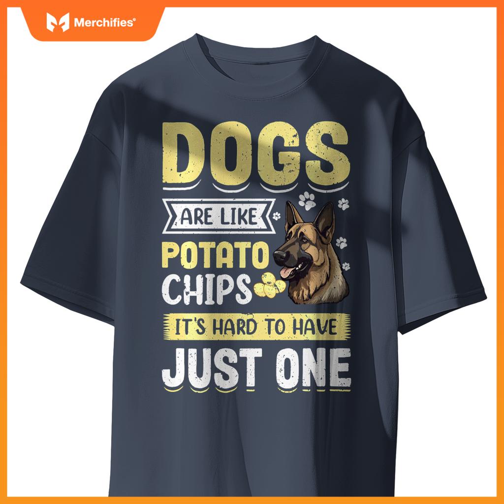 Dogs Are Like Potato Chips Its Hard To Have Just One T-Shirt
