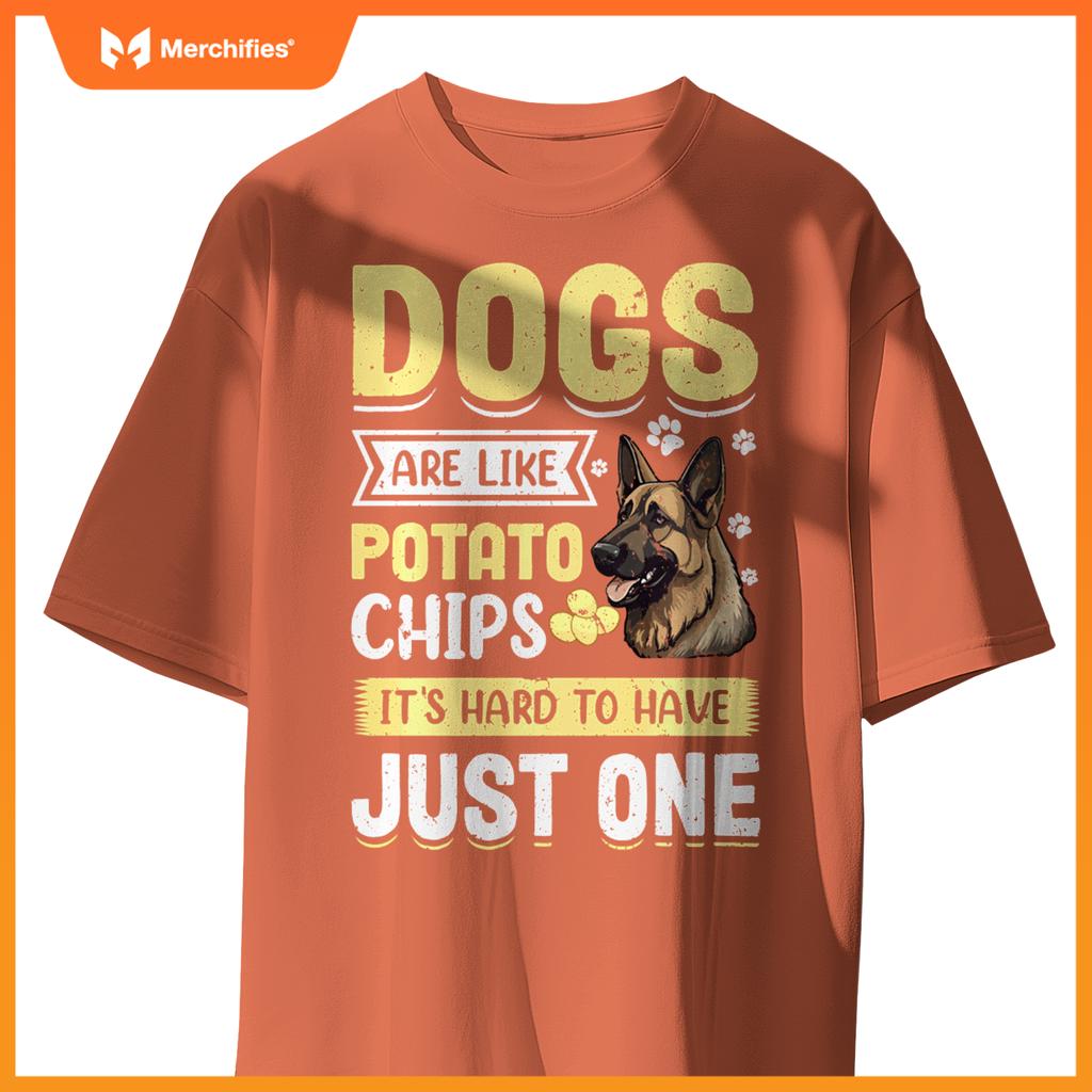 Dogs Are Like Potato Chips Its Hard To Have Just One T-Shirt