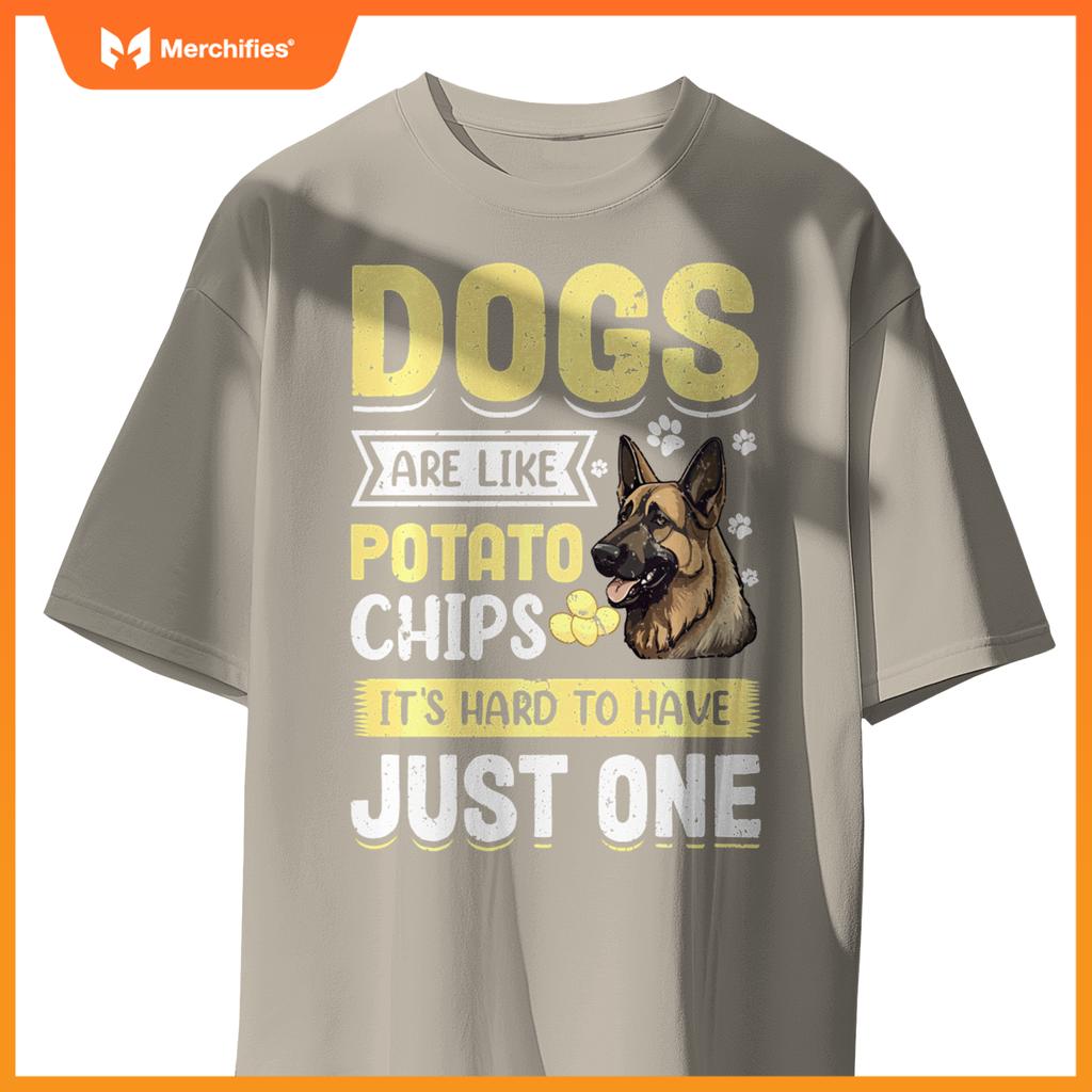 Dogs Are Like Potato Chips Its Hard To Have Just One T-Shirt