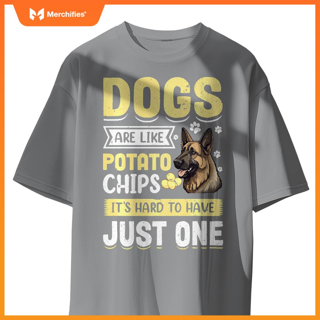 Dogs Are Like Potato Chips Its Hard To Have Just One T-Shirt