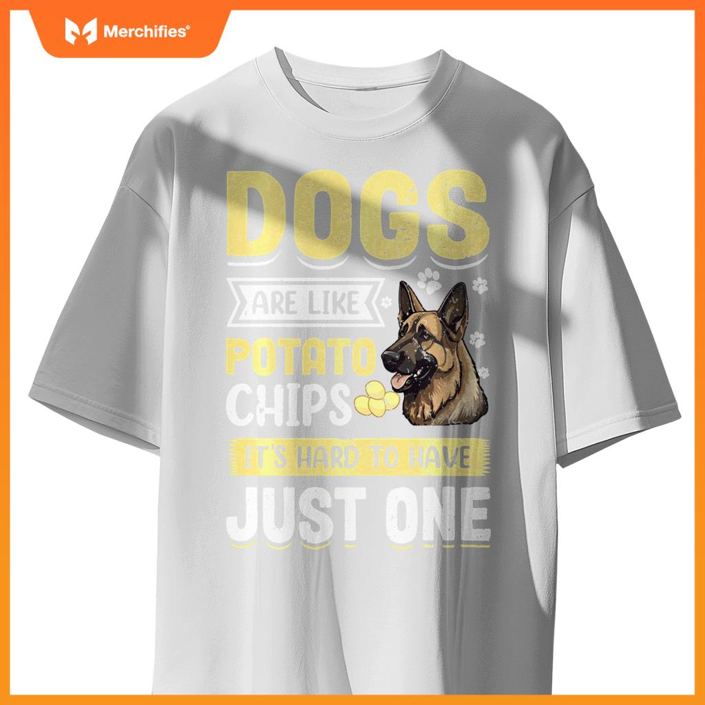 Dogs Are Like Potato Chips Its Hard To Have Just One T-Shirt