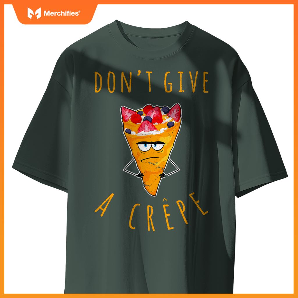 Dont Give A Crepe  Chef French Food Cuisine France Pun T-Shirt