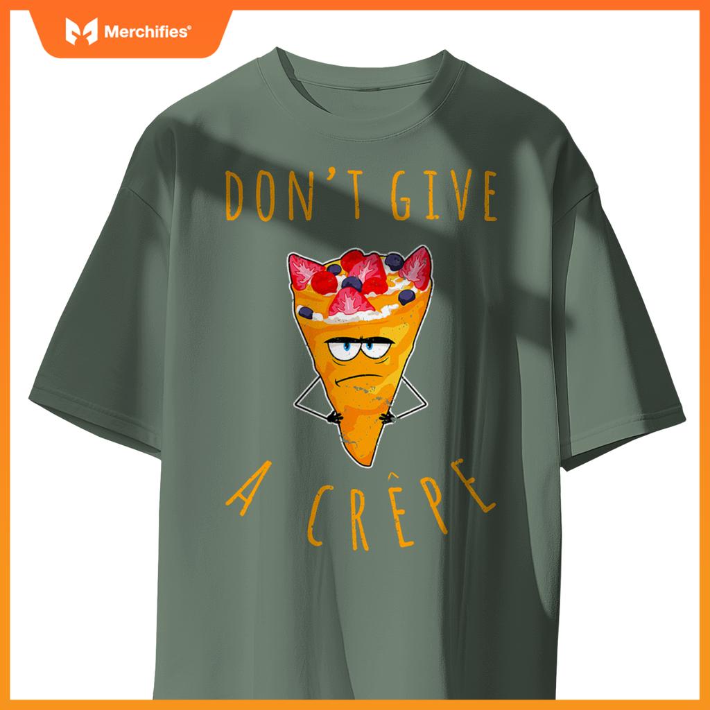 Dont Give A Crepe  Chef French Food Cuisine France Pun T-Shirt