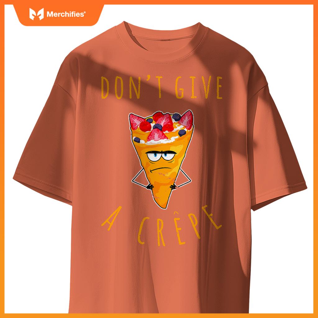 Dont Give A Crepe  Chef French Food Cuisine France Pun T-Shirt