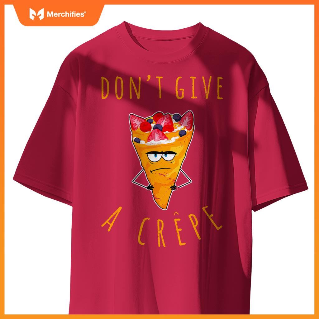 Dont Give A Crepe  Chef French Food Cuisine France Pun T-Shirt