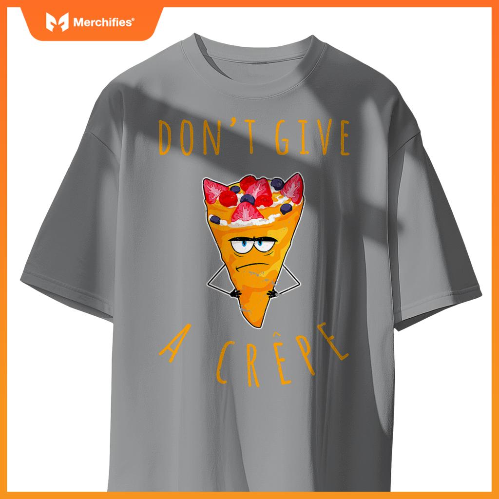 Dont Give A Crepe  Chef French Food Cuisine France Pun T-Shirt