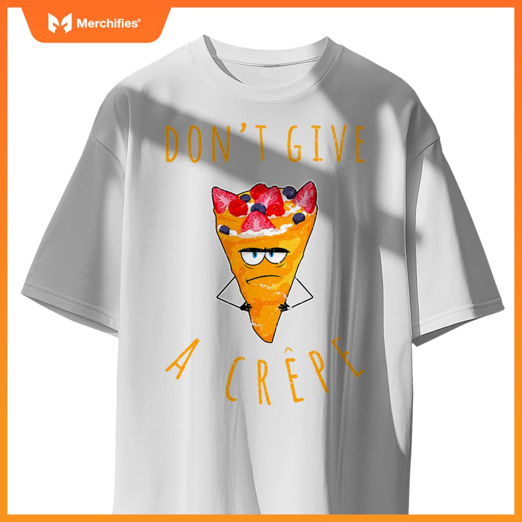 Dont Give A Crepe  Chef French Food Cuisine France Pun T-Shirt