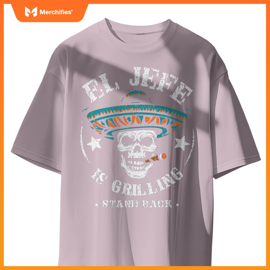 El Jefe Is Grilling Stand Back Cooking Bbq Chef T-Shirt
