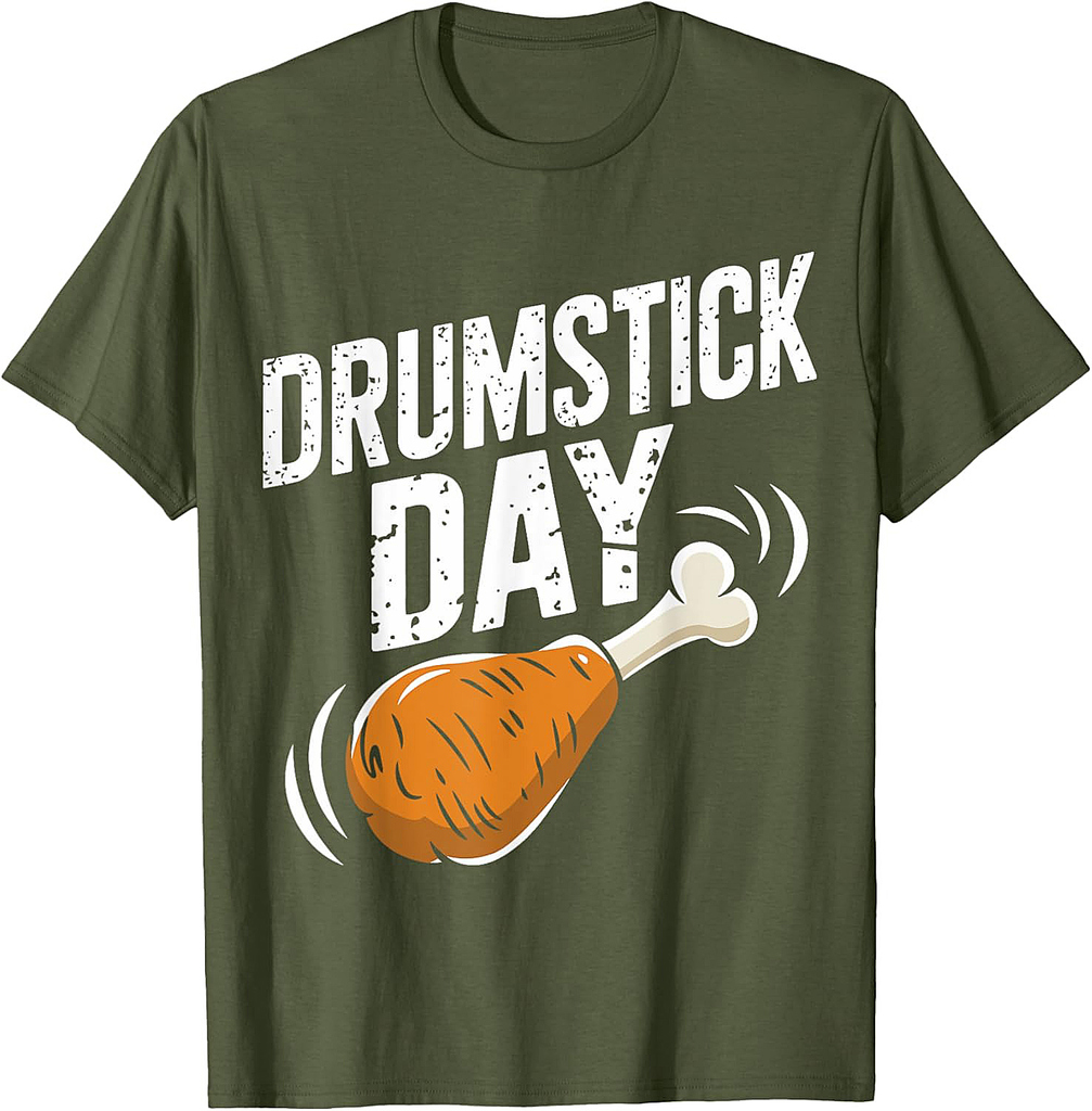 Drumstick Day Funny Thanksgiving Turkey Leg for Food Lovers T-Shirt