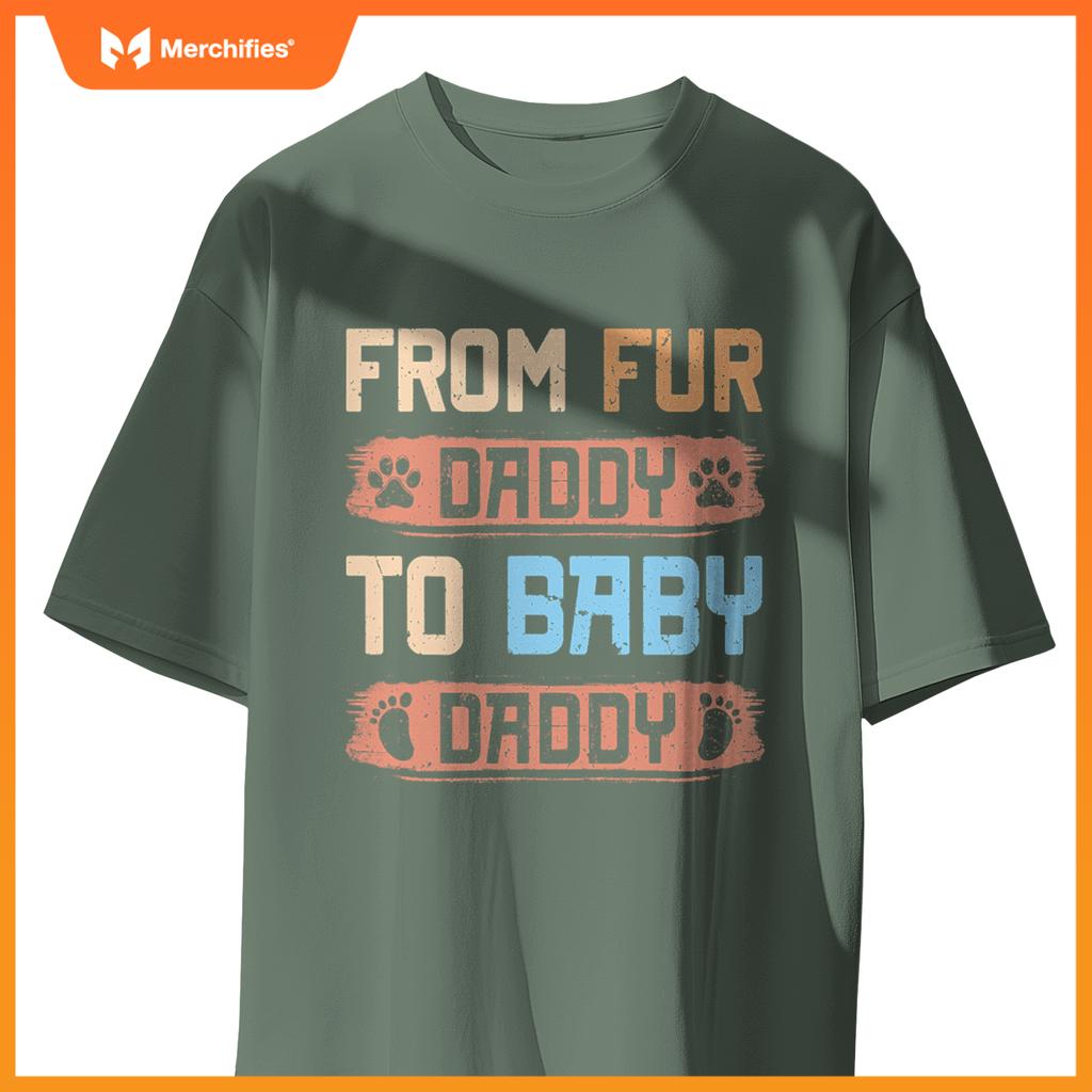 From Fur Daddy To Baby Daddy  Dog Dad Pregnancy Announc T-Shirt